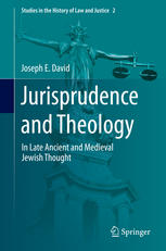 Jurisprudence and Theology: In Late Ancient and Medieval Jewish Thought