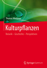 Kulturpflanzen: Botanik - Geschichte - Perspektiven