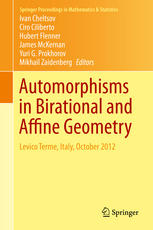 Automorphisms in Birational and Affine Geometry: Levico Terme, Italy, October 2012