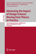 Advancing the Impact of Design Science: Moving from Theory to Practice: 9th International Conference, DESRIST 2014, Miami, FL, USA, May 22-24, 2014. P