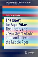 The Quest for Aqua Vitae: The History and Chemistry of Alcohol from Antiquity to the Middle Ages