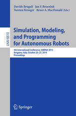 Simulation, Modeling, and Programming for Autonomous Robots: 4th International Conference, SIMPAR 2014, Bergamo, Italy, October 20-23, 2014. Proceedin