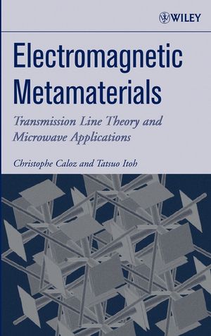Electromagnetic Metamaterials: Transmission Line Theory and Microwave Applications: The Engineering Approach
