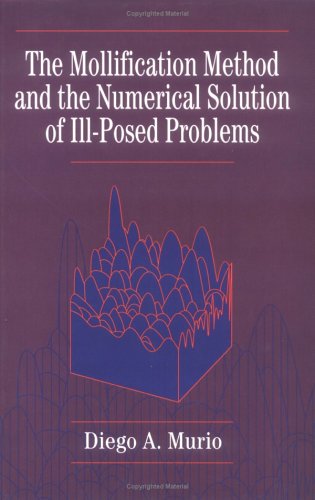 The Mollification Method and the Numerical Solution of Ill-Posed Problems
