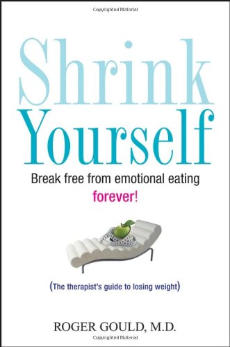 Shrink Yourself: Break Free from Emotional Eating Forever
