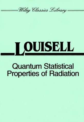 Quantum Statistical Properties of Radiation (Wiley Classics Library)