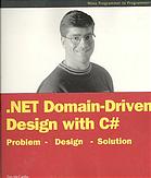 NET Domain-Driven Design with C♯ : problem, design, solution