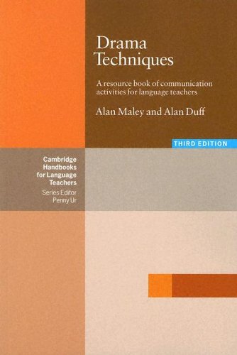 Drama Techniques: A Resource Book of Communication Activities for Language Teachers, Third Edition