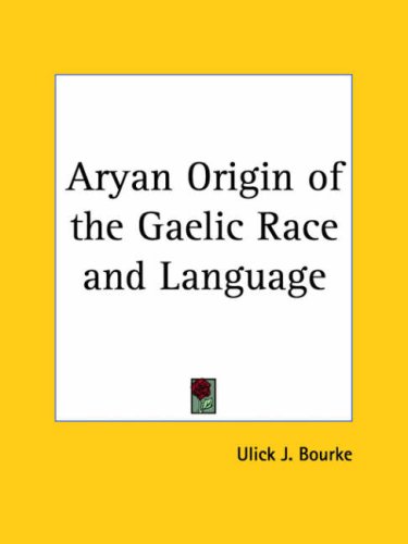 Aryan Origin of the Gaelic Race and Language