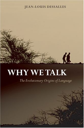 Why We Talk: The Evolutionary Origins of Language (Studies in the Evolution of Language)