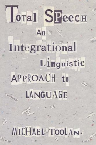Total Speech: An Integrational Linguistic Approach to Language