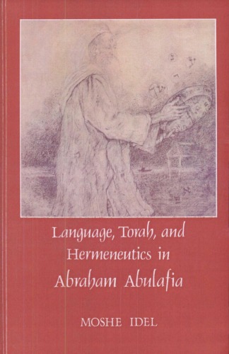 Language, Torah, and Hermeneutics in Abraham Abulafia