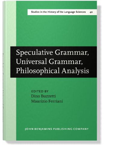 Speculative Grammar, Universal Grammar, Philosophical Analysis: Papers in the Philosophy of Language