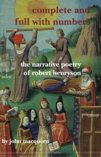 Complete and Full with Numbers. The Narrative Poetry of Robert Henryson (Scroll 5) (Scottish Cultural Review of Language and Literature)