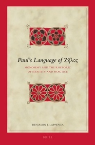 Paul’s Language of Ζῆλος: Monosemy and the Rhetoric of Identity and Practice