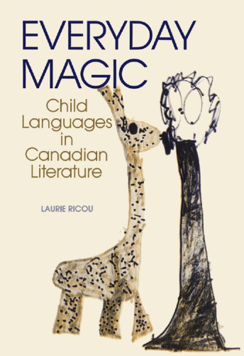 Everyday Magic: Child Languages in Canadian Literature