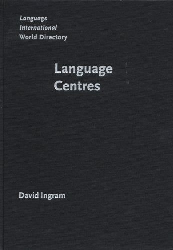 Language International World Directory Volume 5 Language Centres: Their Roles, Functions and Management