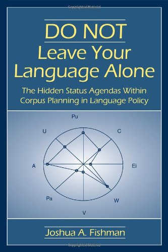 Do Not Leave Your Language Alone: The Hidden Status Agendas Within Corpus Planning in Language Policy