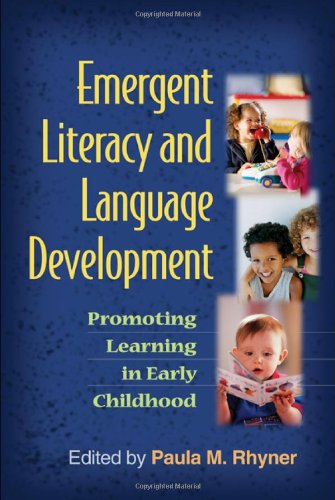 Emergent Literacy and Language Development: Promoting Learning in Early Childhood (Challenges in Language and Literacy)