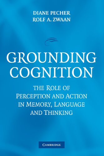 Grounding Cognition. The Role of Perception and Action in Memory, Language, and Thinking