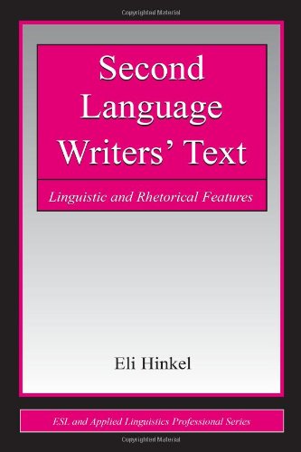 Second Language Writers Text: Linguistic and Rhetorical Features (ESL and Applied Linguistics Professional Series) (ESL & Applied Linguistics Profess