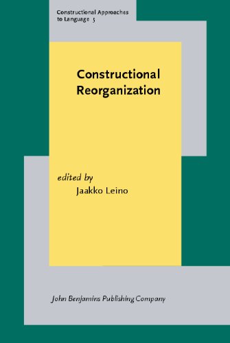 Constructional Reorganization (Constructional Approaches to Language)