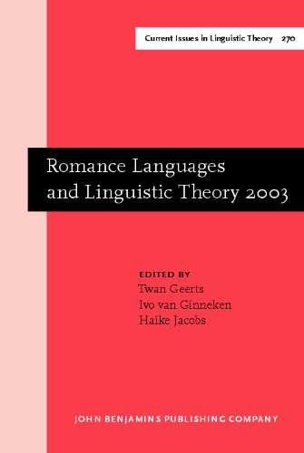 Romance Languages and Linguistic Theory 2003: Selected Papers from Going Romance 2003, Nijmegen, 20-22 November