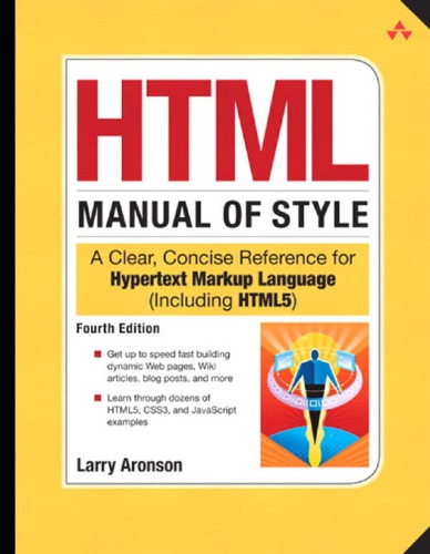 HTML Manual of Style: A Clear, Concise Reference for Hypertext Markup Language (including HTML5), Fourth Edition