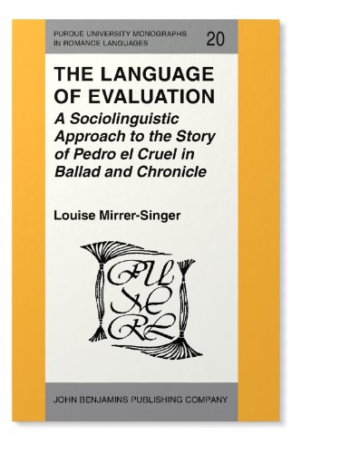 The Language of Evaluation: A Sociolinguistic Approach to the Story of Pedro el Cruel in Ballad and Chronicle