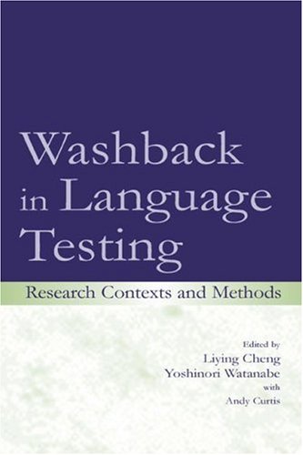 Washback in Language Testing: Research Contexts and Methods