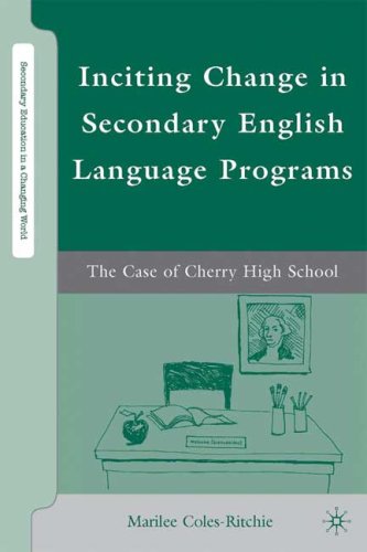 Inciting Change in Secondary English Language Programs: The Case of Cherry High School