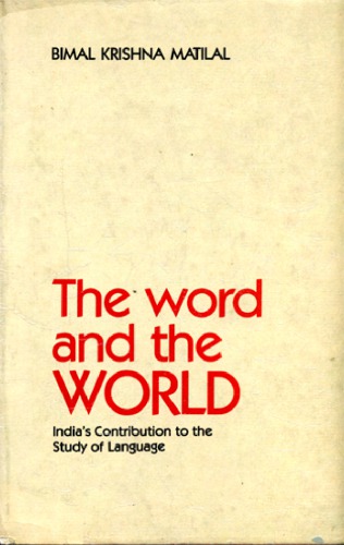 The Word and the World: Indias Contribution to the Study of Language