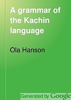 A grammar of the Kachin language