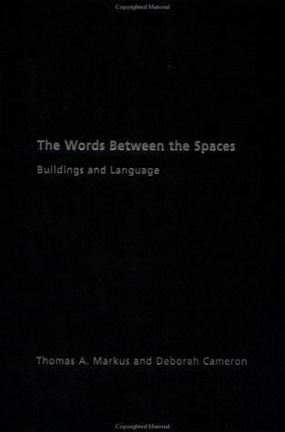 The Words Between the Spaces: Buildings and Language (The Architext Series)