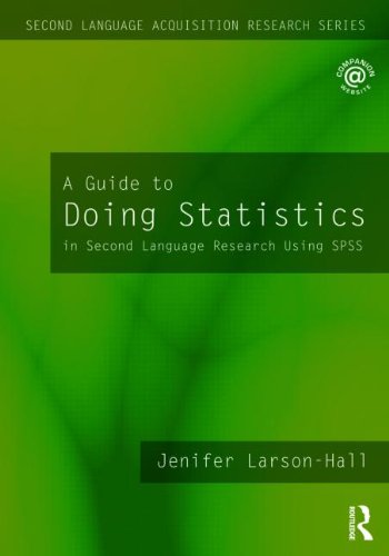 A Guide to Doing Statistical Analysis in Second Language Research Using SPSS (Second Language Acquisition Research Series)