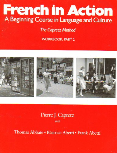 French in Action: A Beginning Course in Language and Culture: Workbook, Part 1