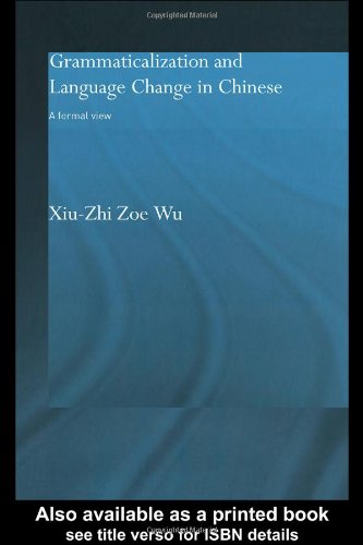 Grammaticalization and Language Change in Chinese: A formal view
