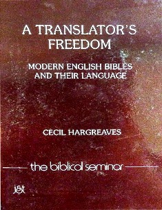 A Translators Freedom: Modern English Bibles and Their Language