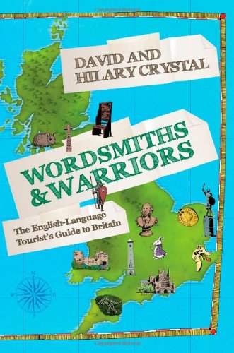 Wordsmiths and Warriors: The English-Language Tourists Guide to Britain