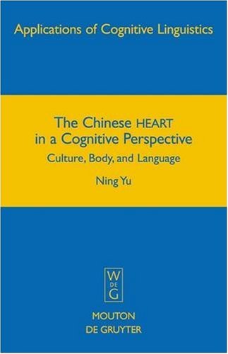 The Chinese HEART in a Cognitive Perspective: Culture, Body, and Language