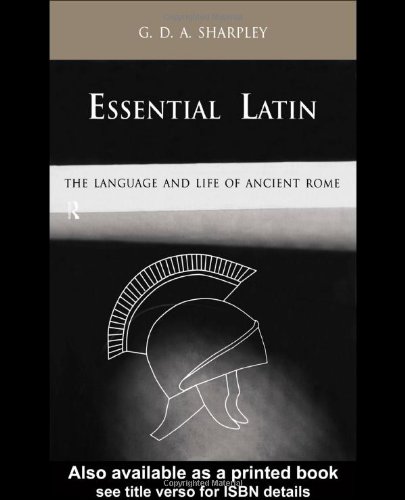 Essential Latin: The Language And Life of Ancient Rome