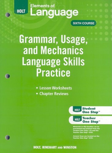 Holt Elements of Language, Sixth Course: Grammar, Usage, and Mechanics Language Practice Skills
