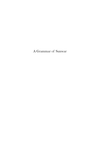 A Grammar of Sunwar (Languages of the Greater Himalayan Region , Volume 7)