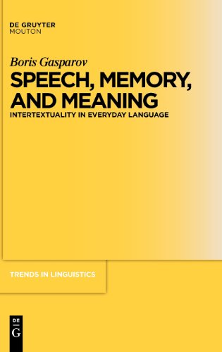 Speech, memory, and meaning : intertextuality in everyday language