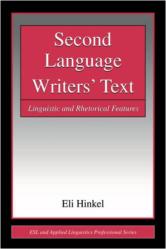 Second Language Writers Text: Linguistic and Rhetorical Features (ESL & Applied Linguistics Professional Series)