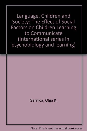 Language, Children and Society. The Effect of Social Factors on Children Learning to Communicate