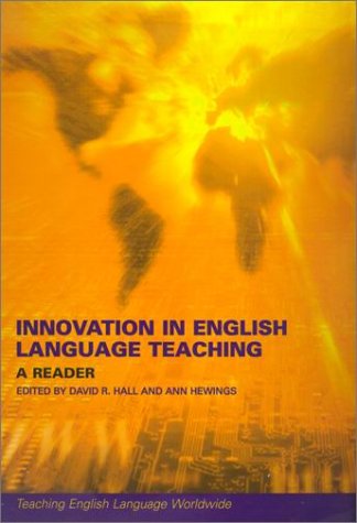 Innovation in English Language Teaching: A Reader (Teaching English Language Worldwide)
