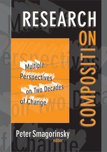Research on Composition: Multiple Perspectives on Two Decades of Change (Language and Literacy Series)