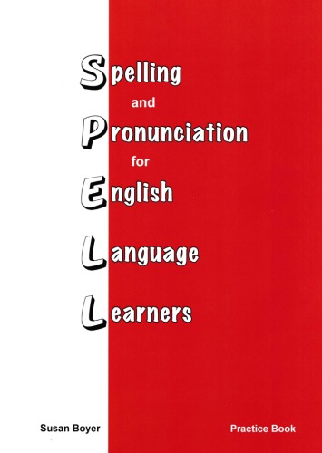 Spelling and Pronunciation for English Language Learners: Practice Book