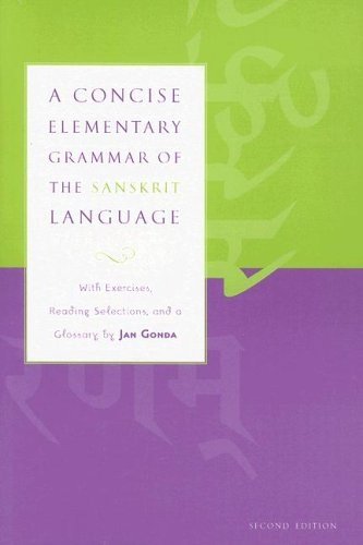 A Concise Elementary Grammar of the Sanskrit Language: With Exercises, Reading Selections, and a Glossary: With Exercises, Reading Selections and Glos